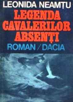 Legenda cavalerilor absenti - Leonida Neamtu